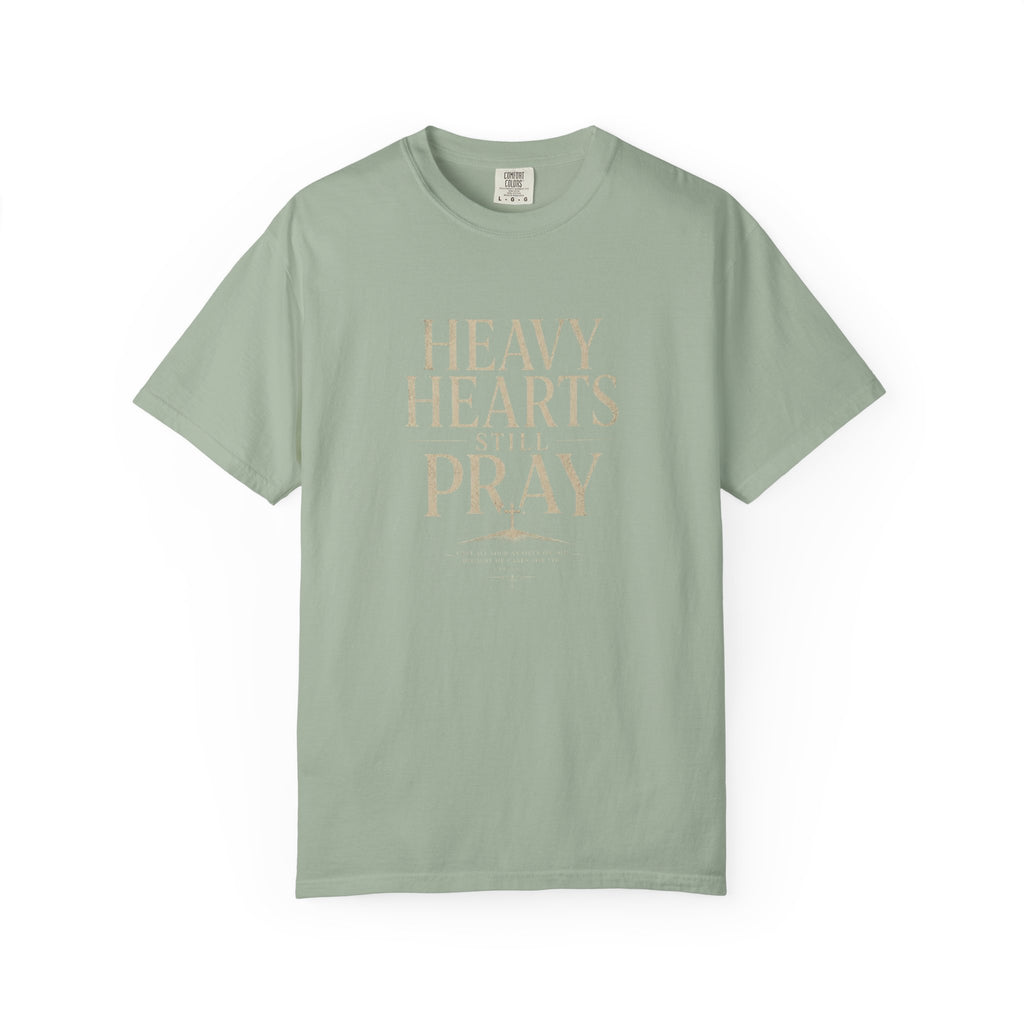 Heavy Hearts Still Pray T-Shirt — Inspirational Christian Tee