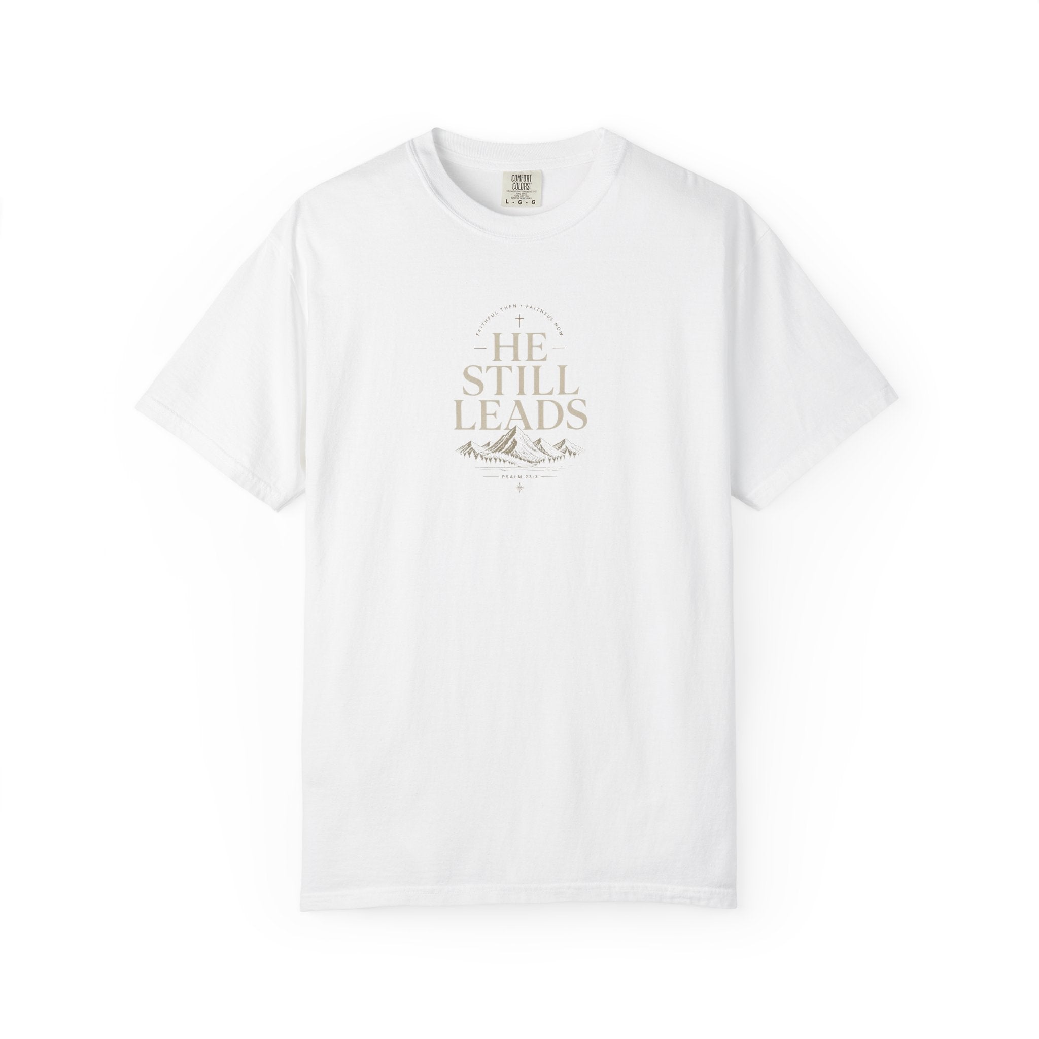 He Still Leads Mountain T-Shirt — Inspirational Christian Graphic Tee