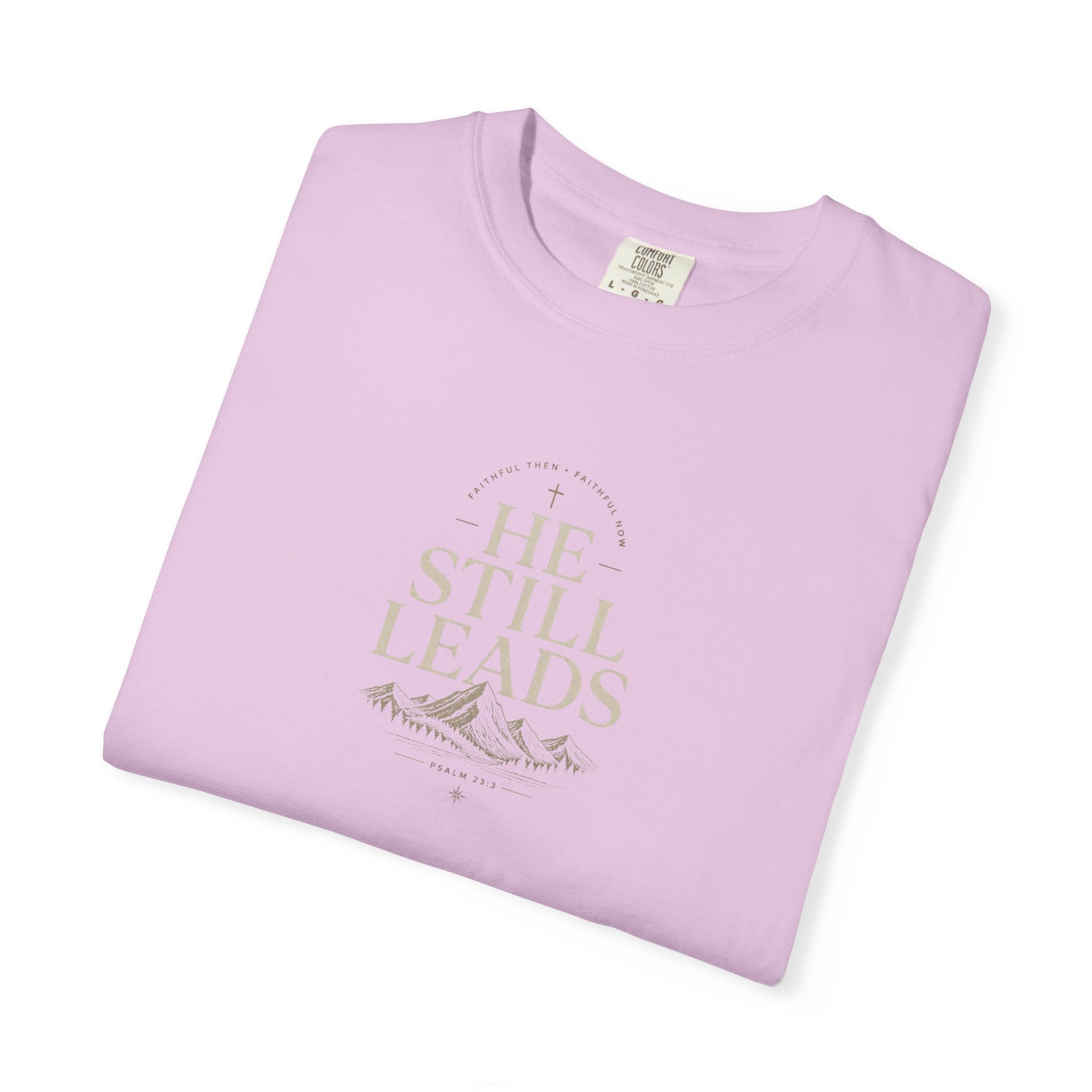 He Still Leads Mountain T-Shirt — Inspirational Christian Graphic Tee