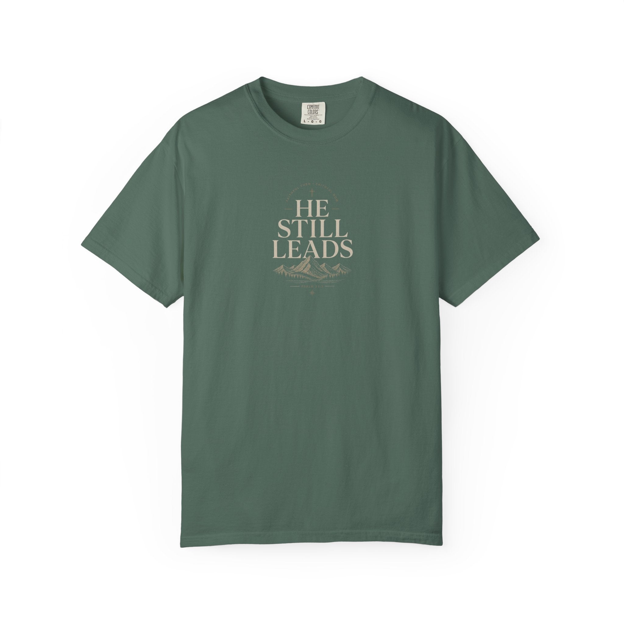 He Still Leads Mountain T-Shirt — Inspirational Christian Graphic Tee