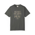 Heavy Hearts Still Pray T-Shirt — Inspirational Christian Tee