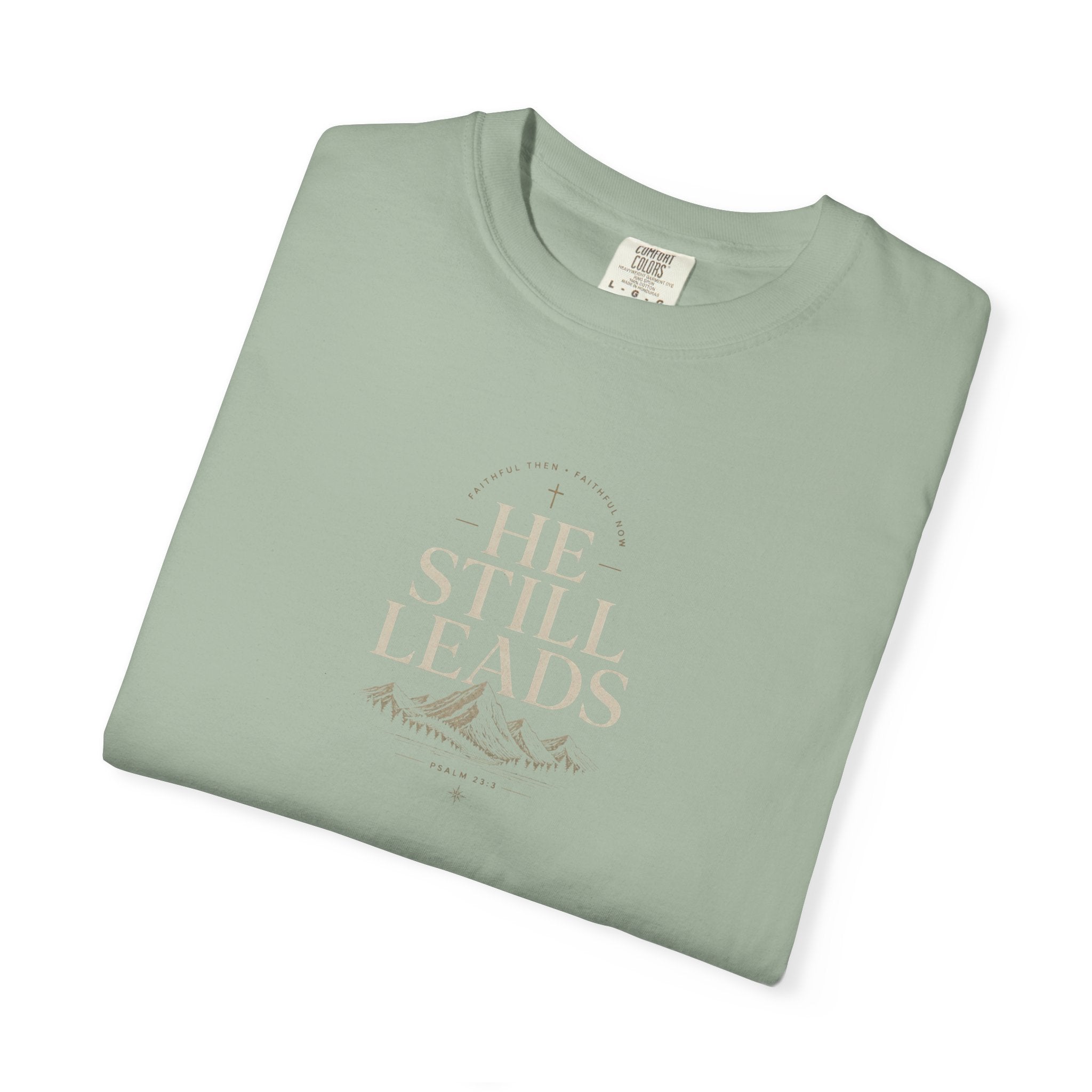 He Still Leads Mountain T-Shirt — Inspirational Christian Graphic Tee
