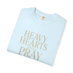 Heavy Hearts Still Pray T-Shirt — Inspirational Christian Tee
