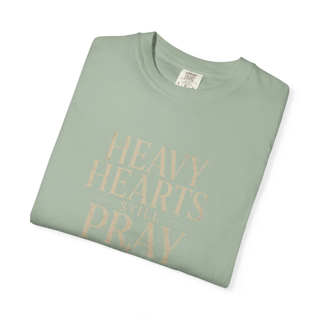 Heavy Hearts Still Pray T-Shirt — Inspirational Christian Tee
