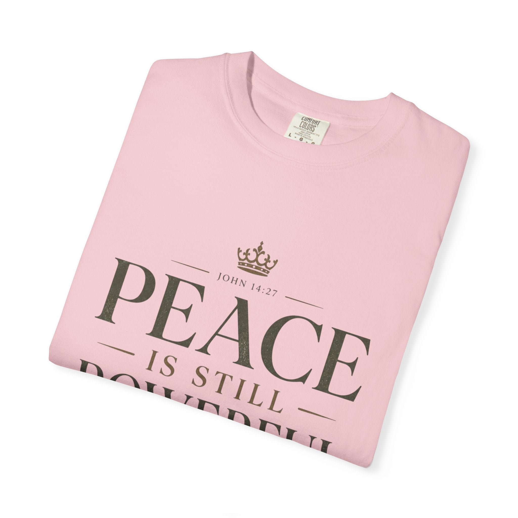 Peace Is Still Powerful T-Shirt — Inspirational Message Tee