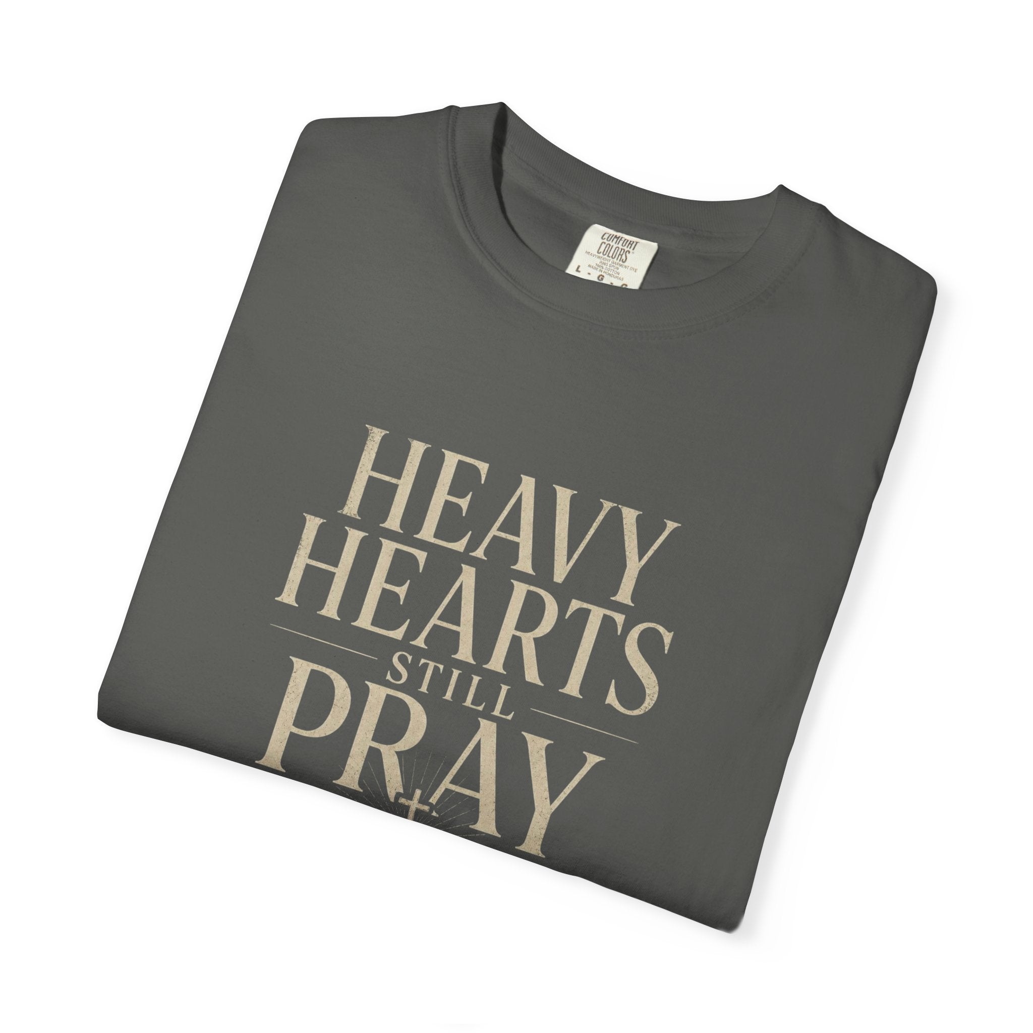 Heavy Hearts Still Pray T-Shirt — Inspirational Christian Tee
