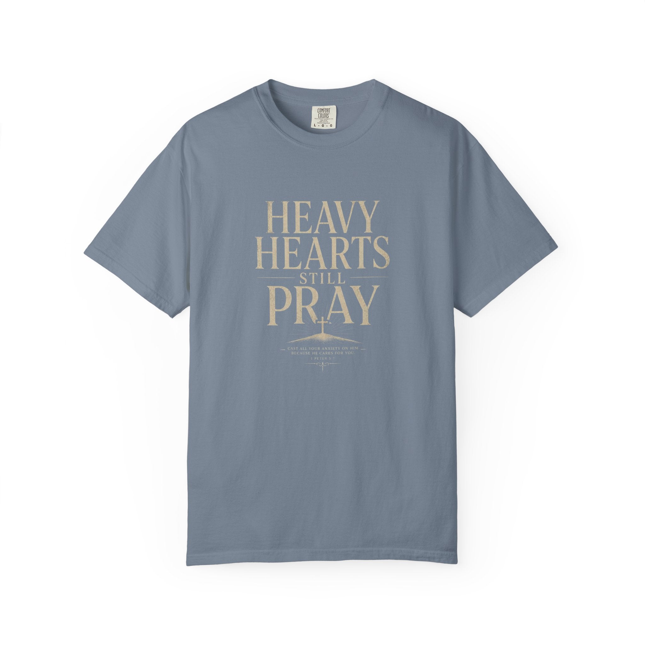 Heavy Hearts Still Pray T-Shirt — Inspirational Christian Tee