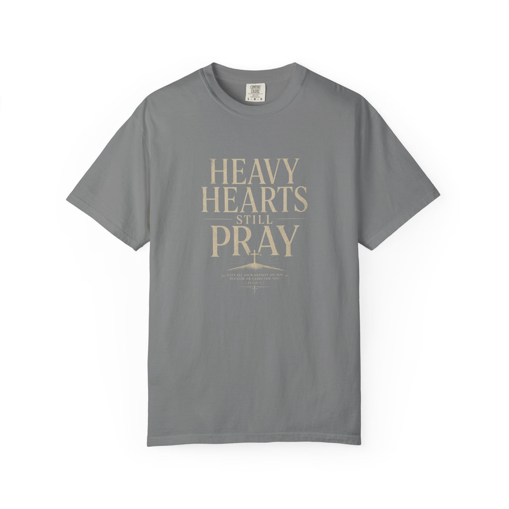 Heavy Hearts Still Pray T-Shirt — Inspirational Christian Tee