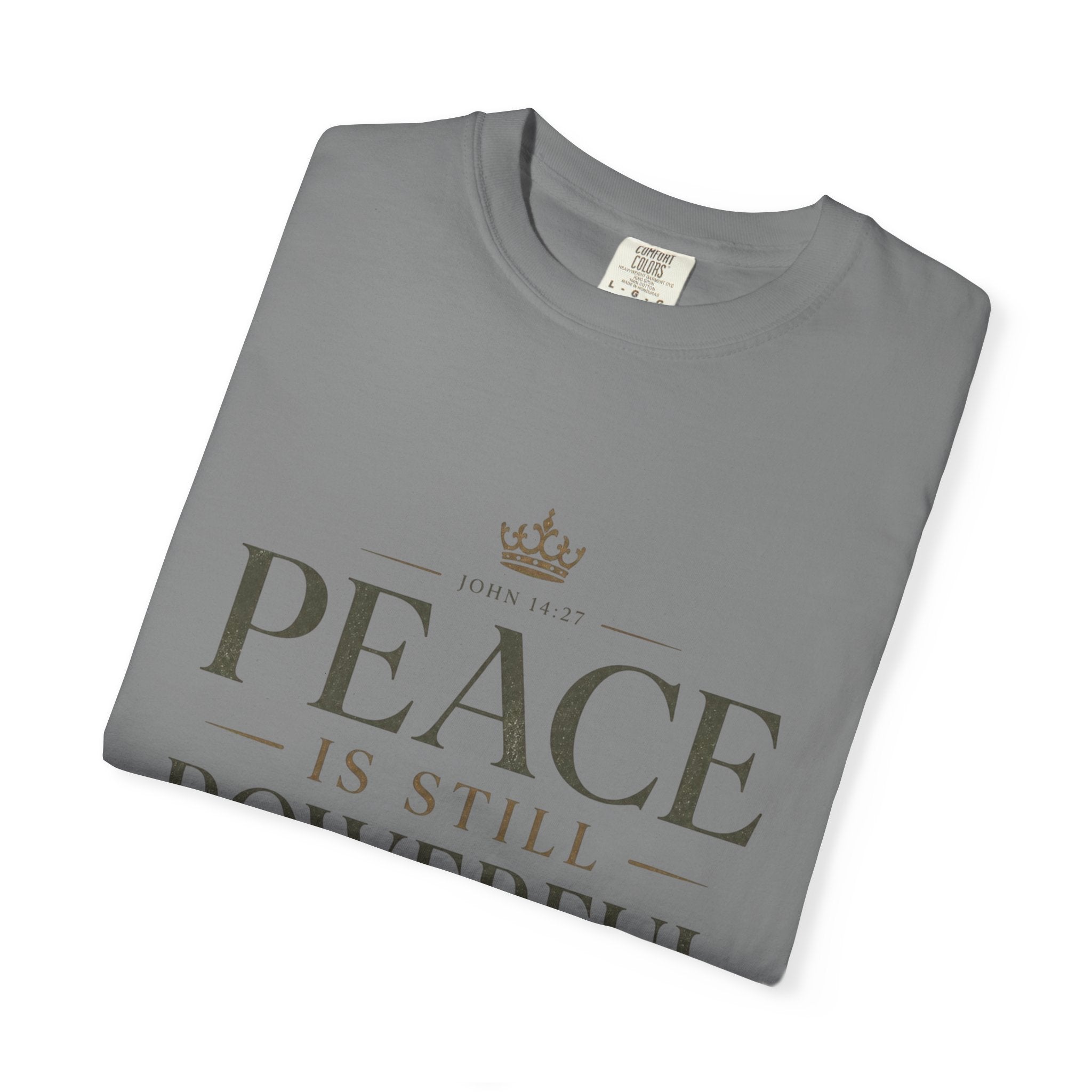 Peace Is Still Powerful T-Shirt — Inspirational Message Tee