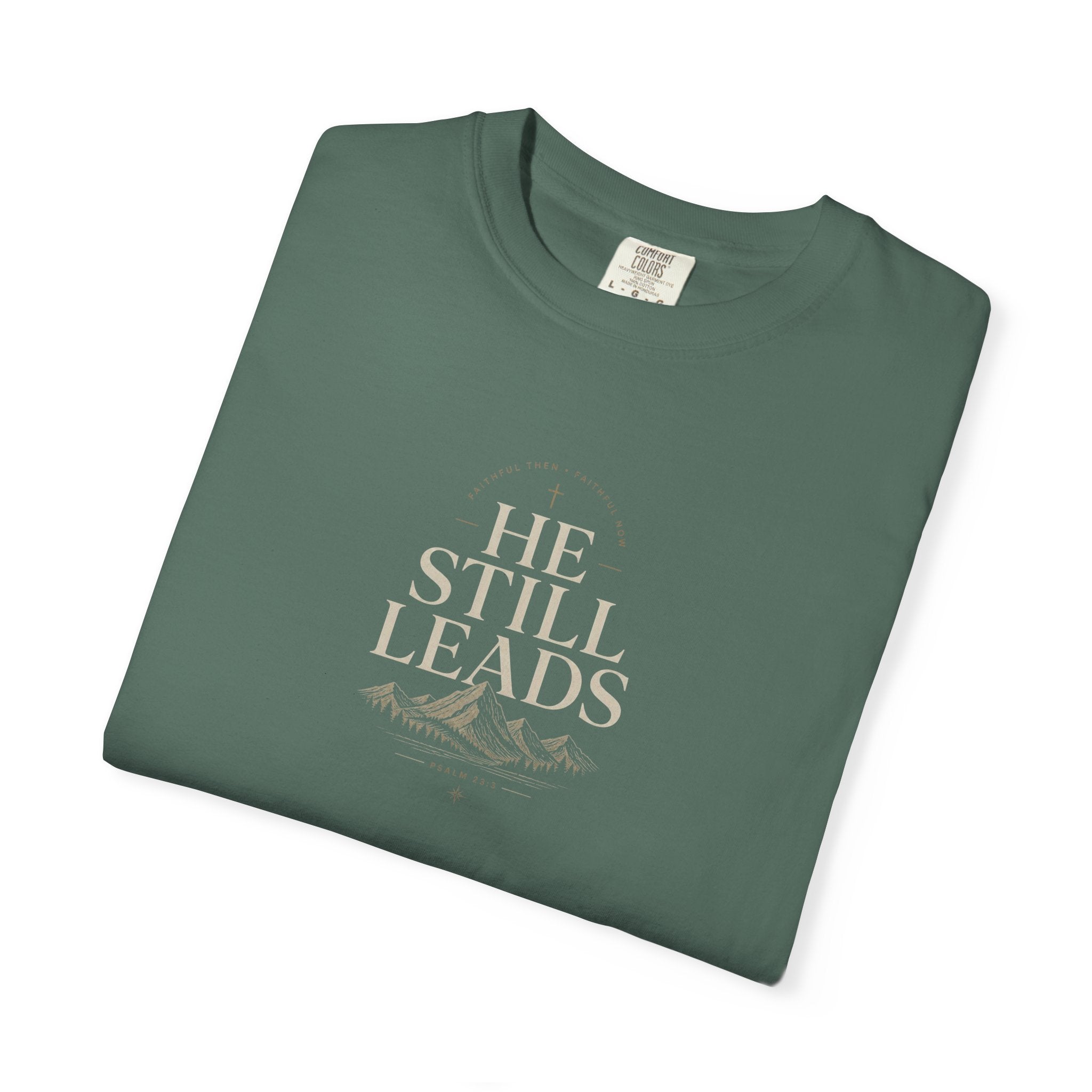 He Still Leads Mountain T-Shirt — Inspirational Christian Graphic Tee