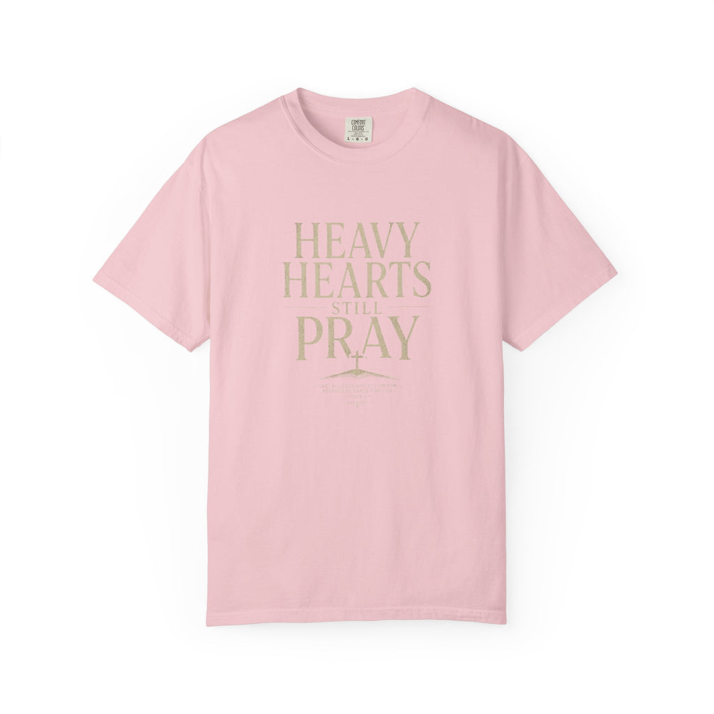 Heavy Hearts Still Pray T-Shirt — Inspirational Christian Tee