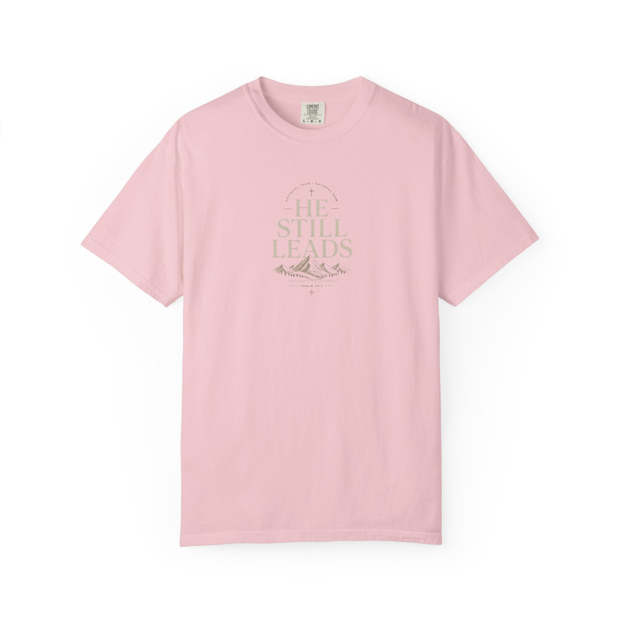 He Still Leads Mountain T-Shirt — Inspirational Christian Graphic Tee