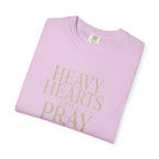 Heavy Hearts Still Pray T-Shirt — Inspirational Christian Tee
