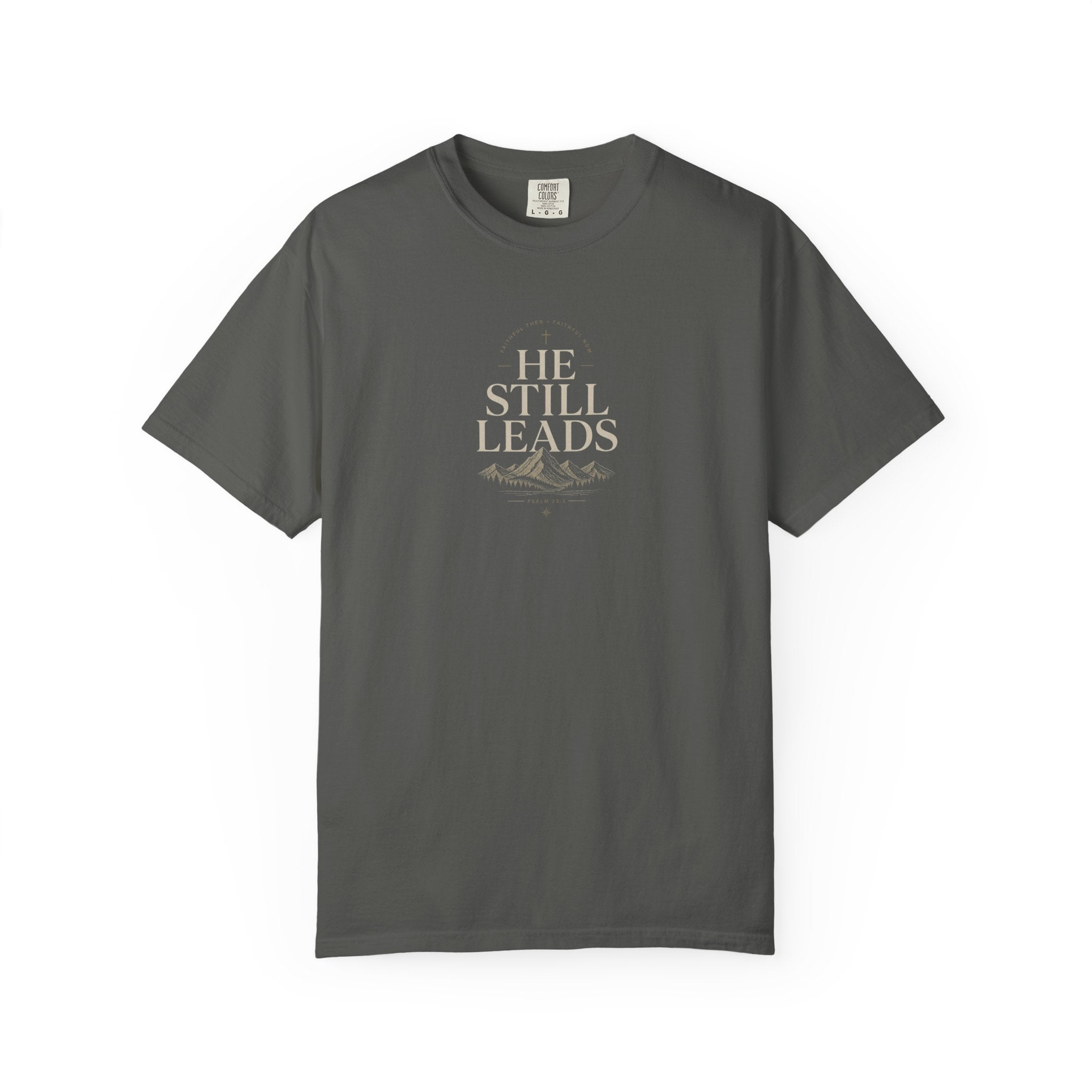 He Still Leads Mountain T-Shirt — Inspirational Christian Graphic Tee