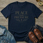 Peace Over Pressure T‑Shirt