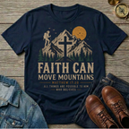 Faith Can Move Mountains T-Shirt — Christian Mountain Hiking Design