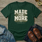 Made For More T-Shirt