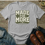 Made For More T-Shirt