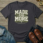 Made For More T-Shirt