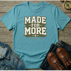 Made For More T-Shirt