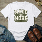 Made For More T-Shirt