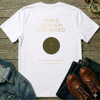 Make Heaven Crowded T Shirt- Back Side Print