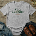 Stay Grounded T-Shirt
