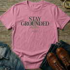 Stay Grounded T-Shirt