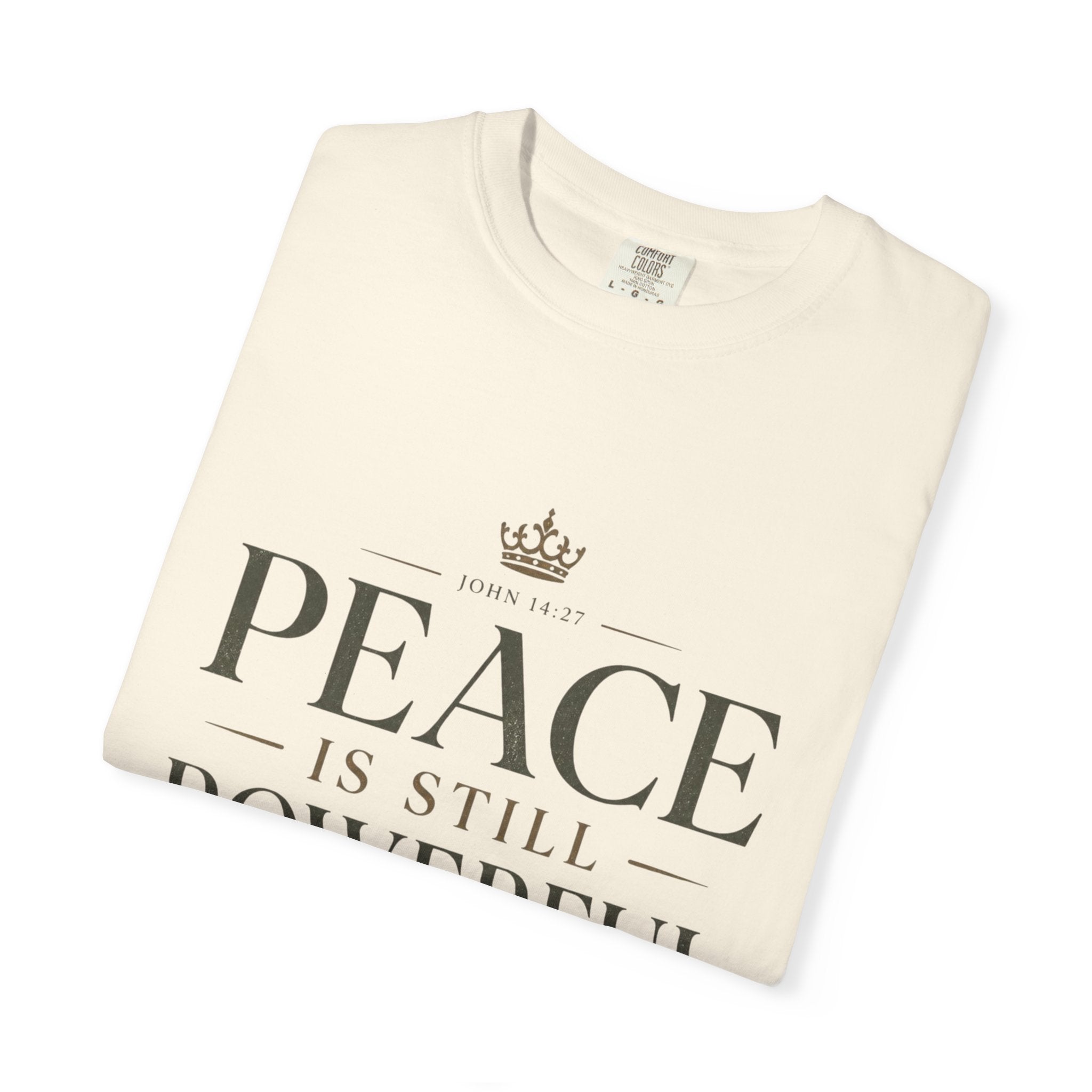 Peace Is Still Powerful T-Shirt — Inspirational Message Tee