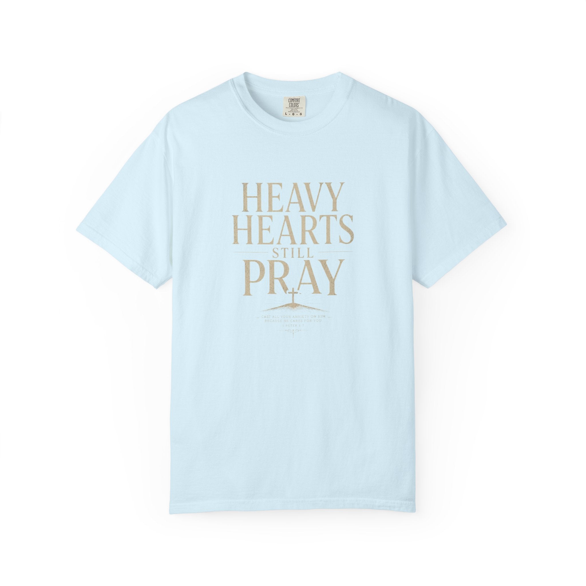 Heavy Hearts Still Pray T-Shirt — Inspirational Christian Tee