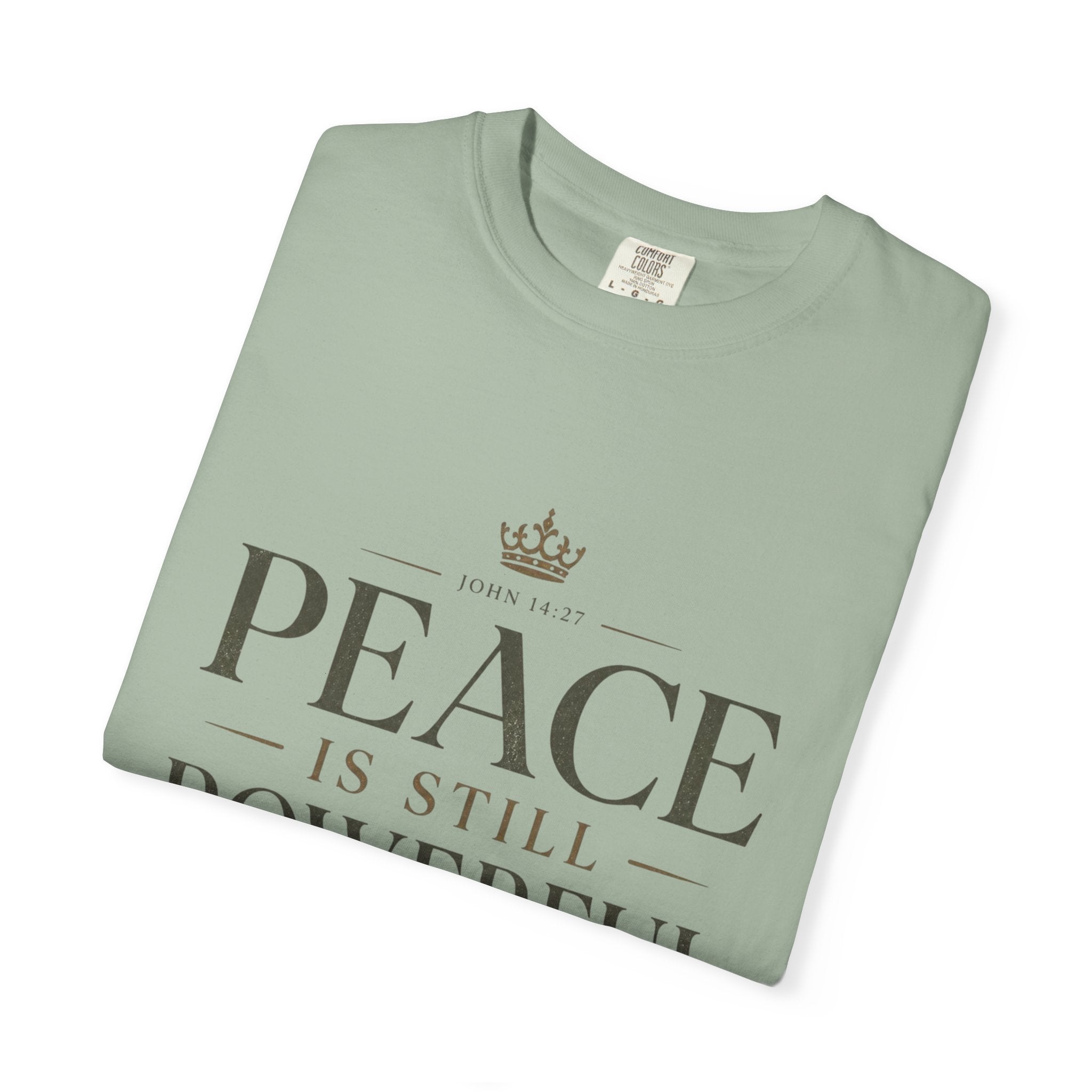 Peace Is Still Powerful T-Shirt — Inspirational Message Tee