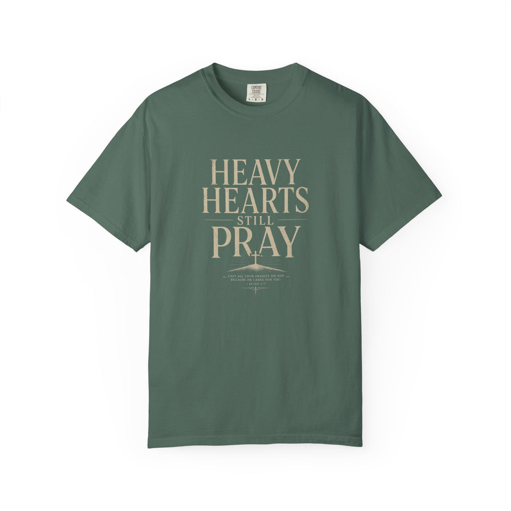 Heavy Hearts Still Pray T-Shirt — Inspirational Christian Tee