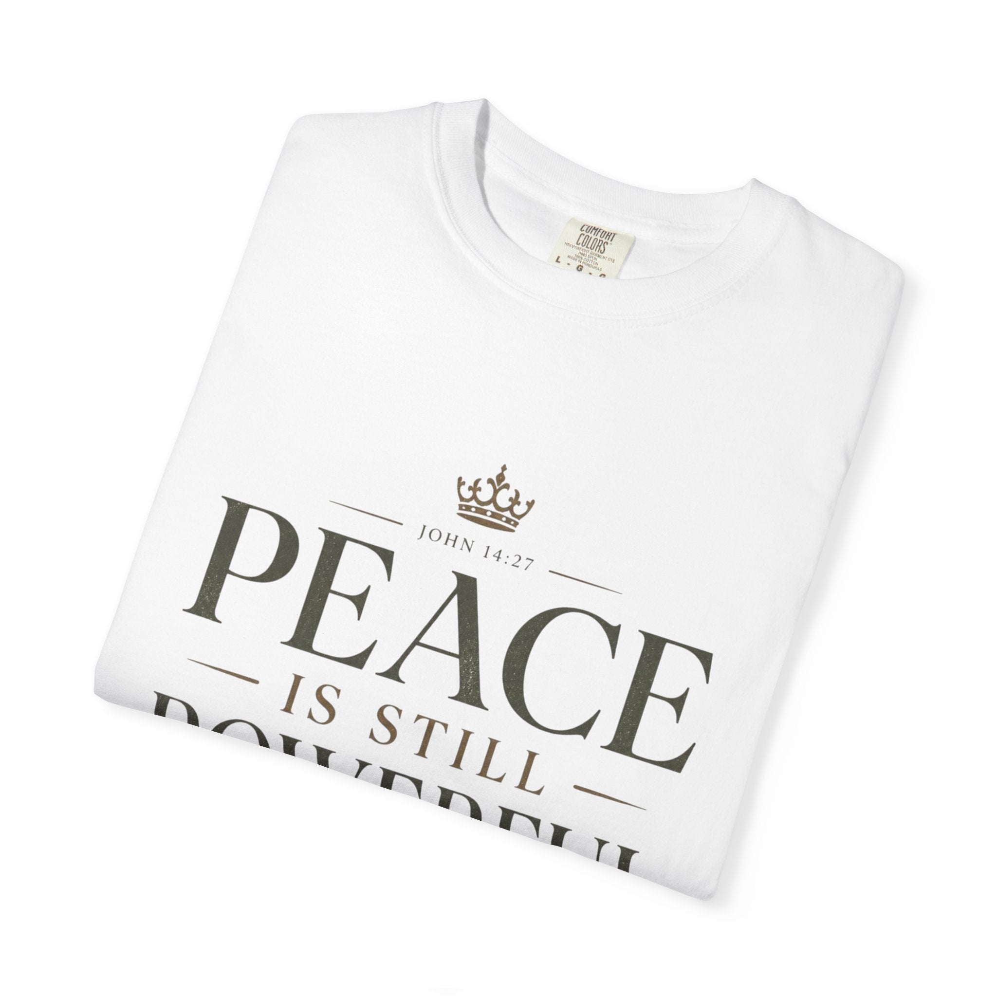 Peace Is Still Powerful T-Shirt — Inspirational Message Tee