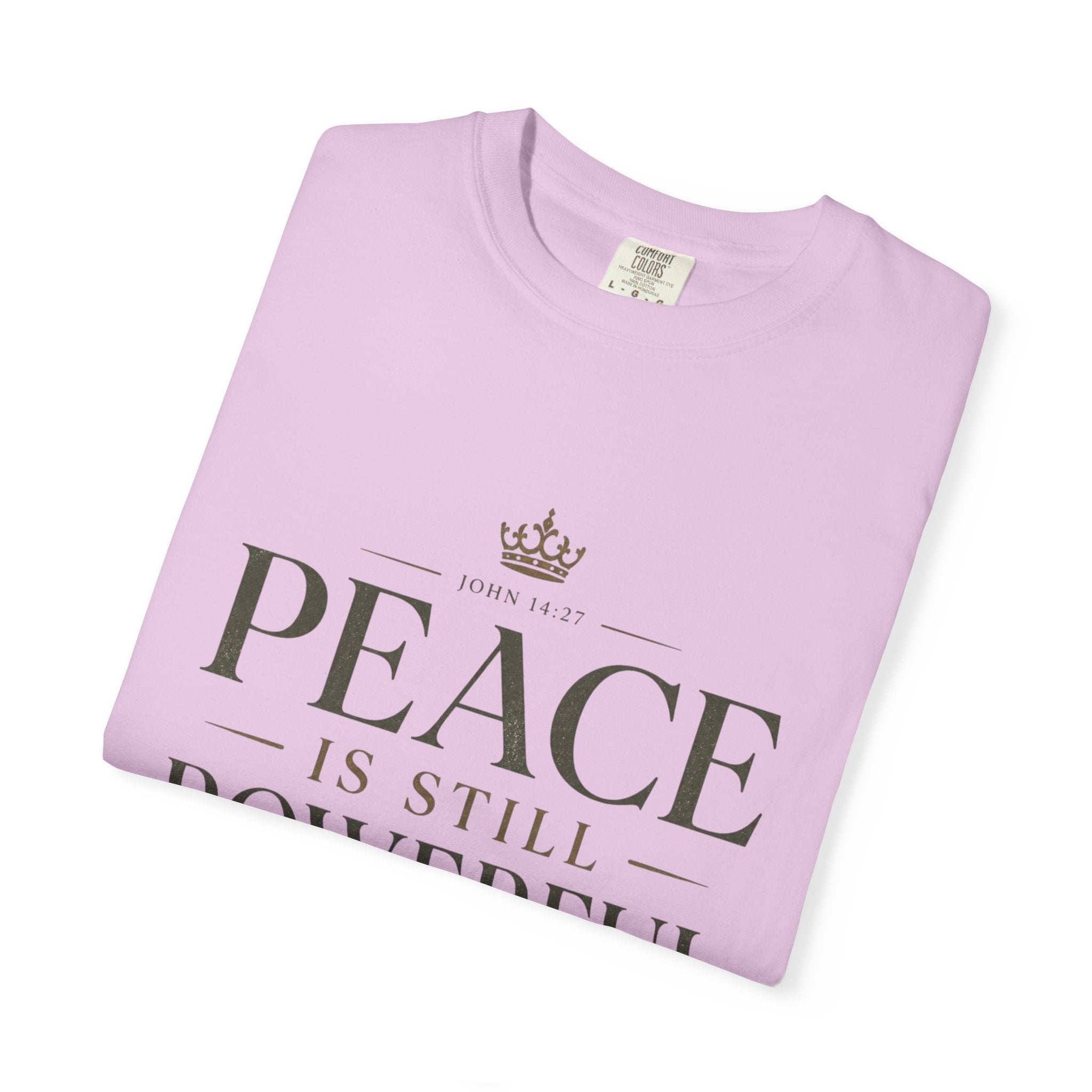 Peace Is Still Powerful T-Shirt — Inspirational Message Tee