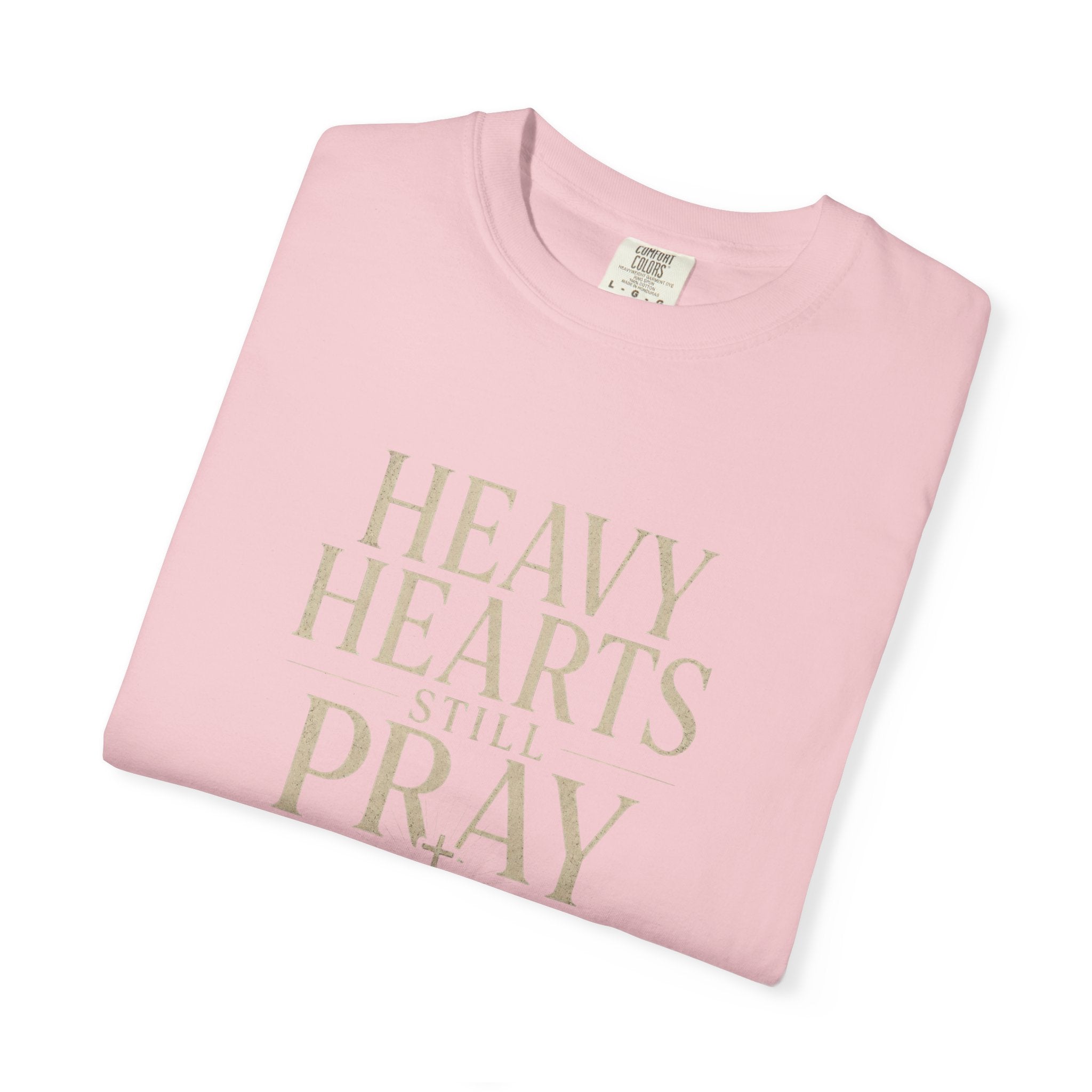 Heavy Hearts Still Pray T-Shirt — Inspirational Christian Tee