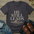 He Still Leads T-Shirt