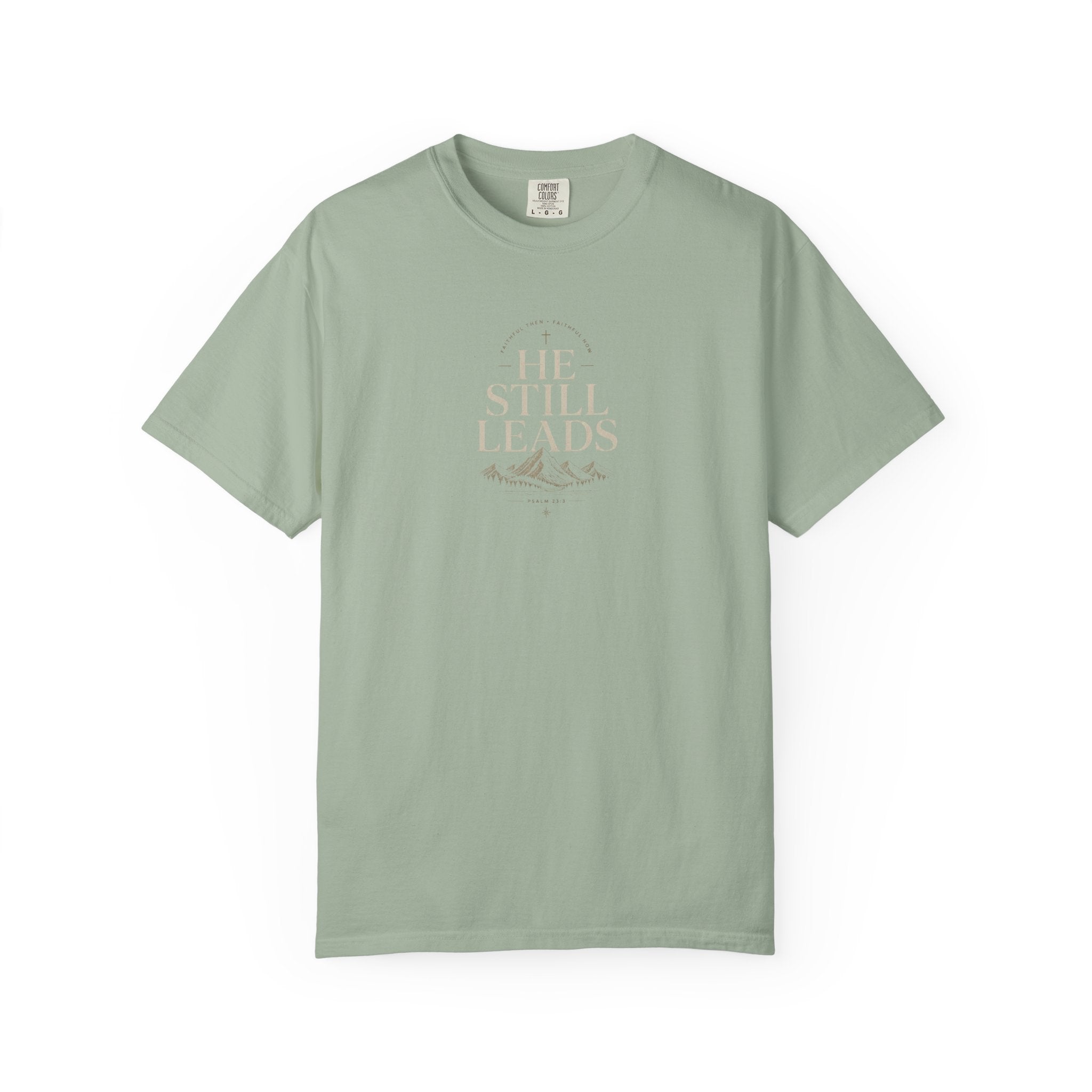 He Still Leads Mountain T-Shirt — Inspirational Christian Graphic Tee