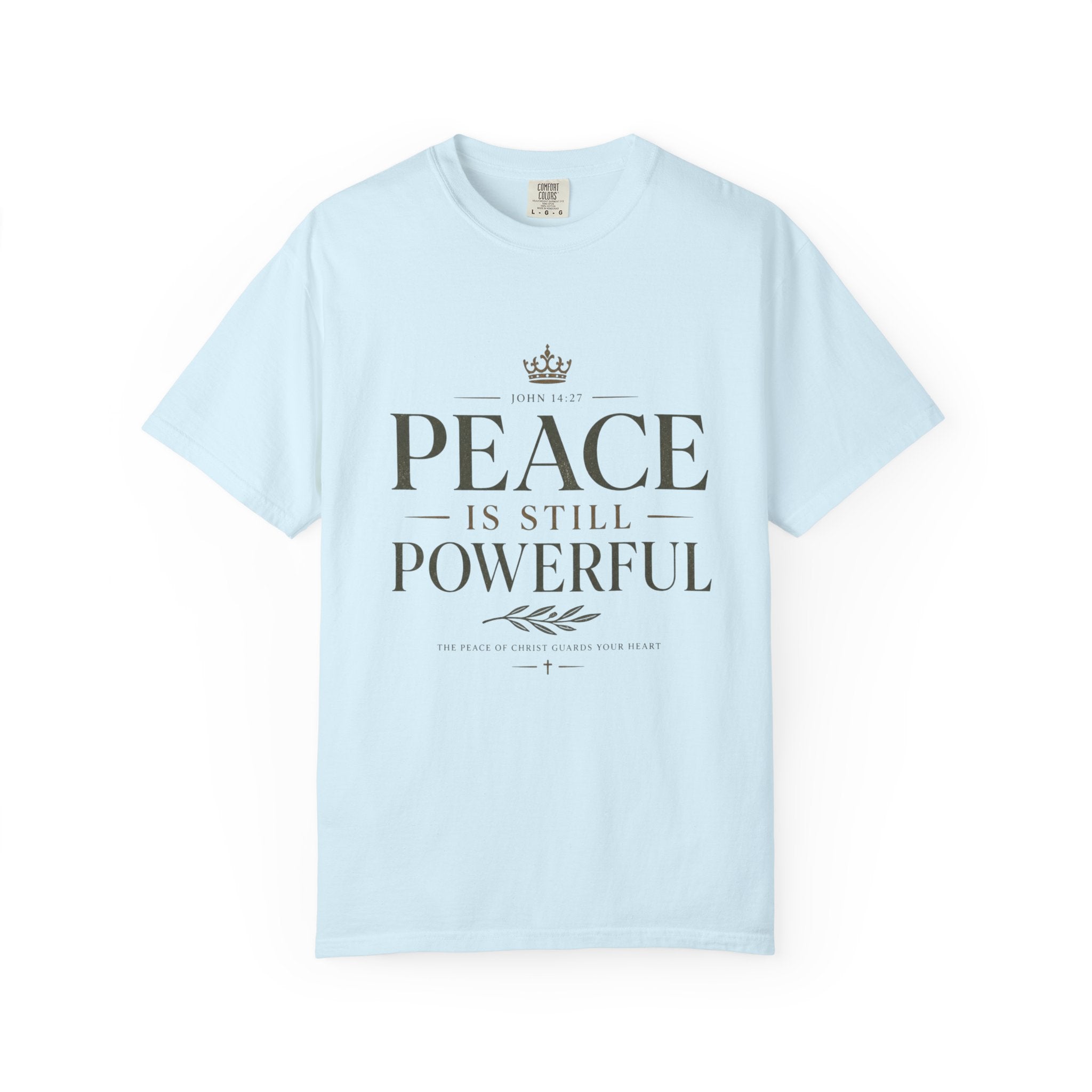 Peace Is Still Powerful T-Shirt — Inspirational Message Tee