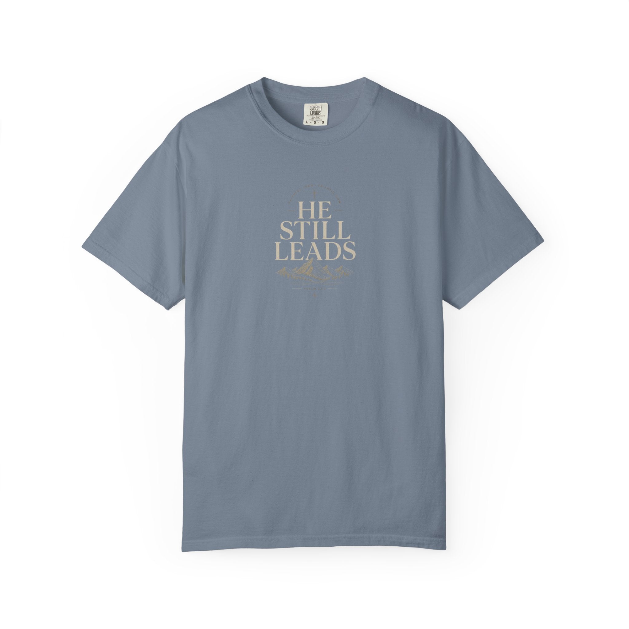 He Still Leads Mountain T-Shirt — Inspirational Christian Graphic Tee