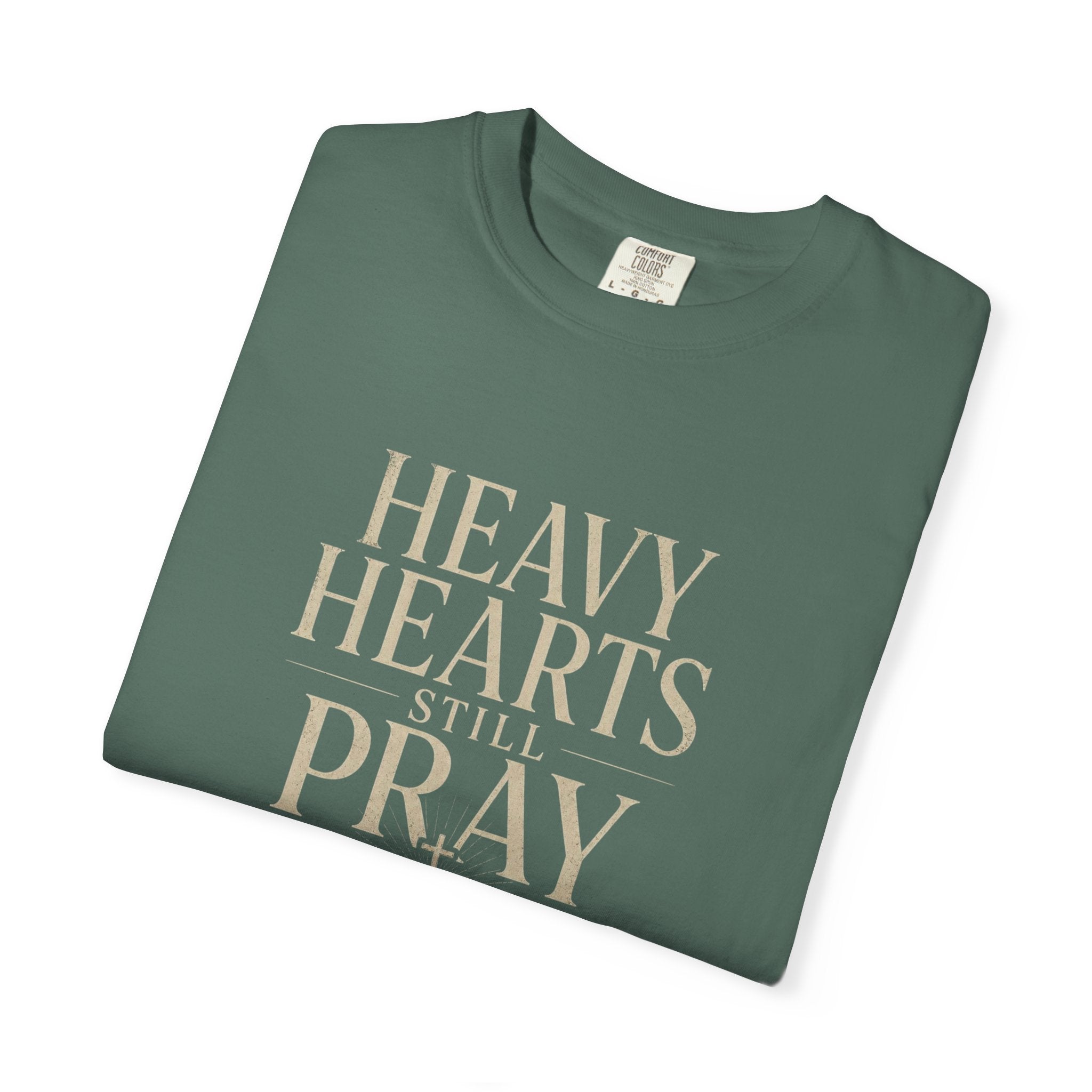 Heavy Hearts Still Pray T-Shirt — Inspirational Christian Tee