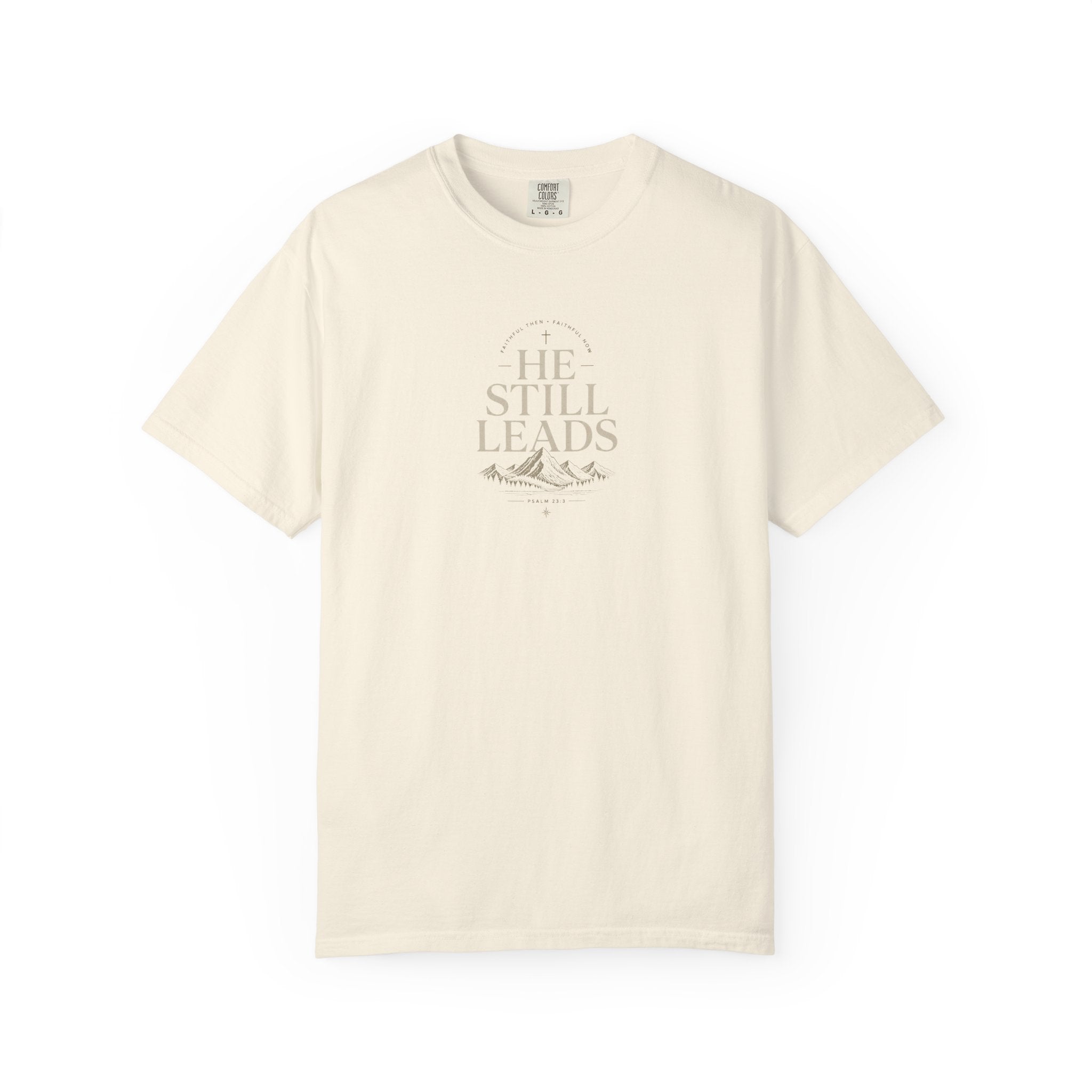He Still Leads Mountain T-Shirt — Inspirational Christian Graphic Tee