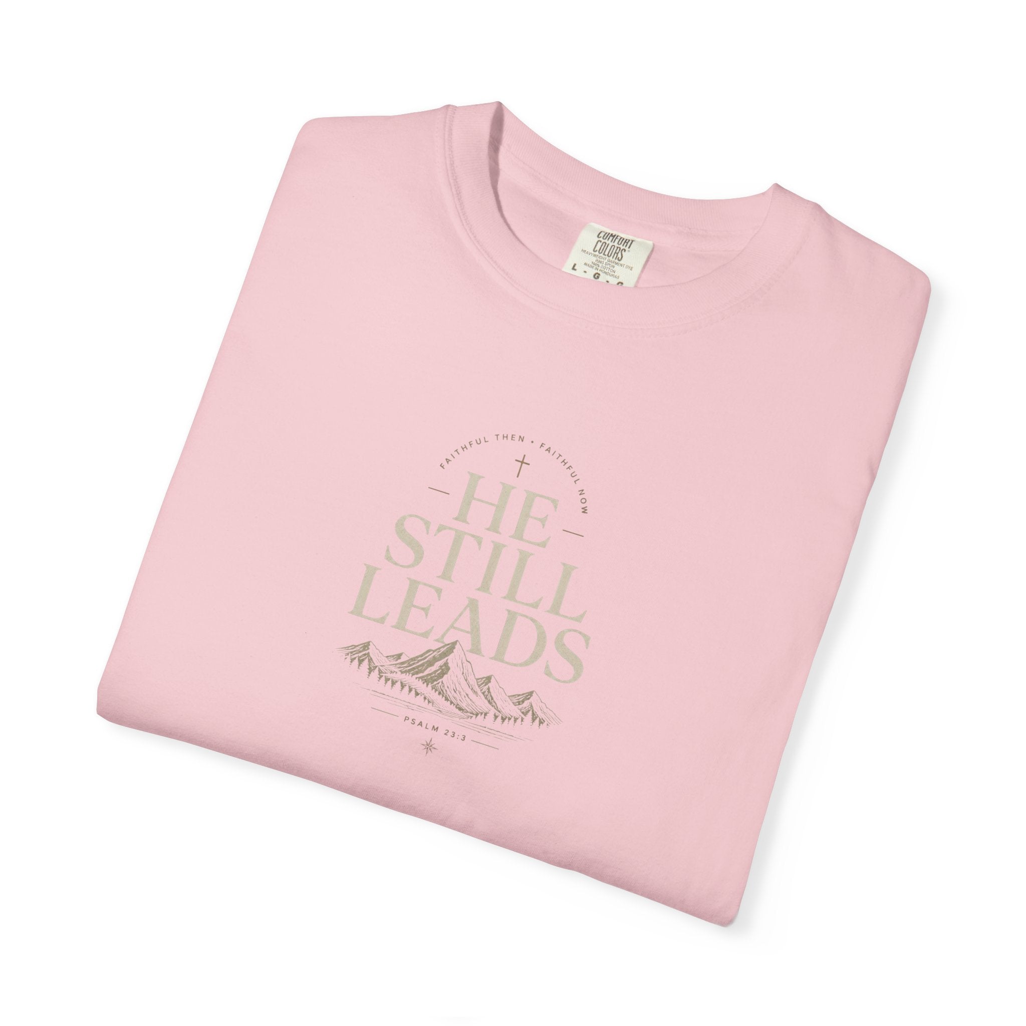 He Still Leads Mountain T-Shirt — Inspirational Christian Graphic Tee